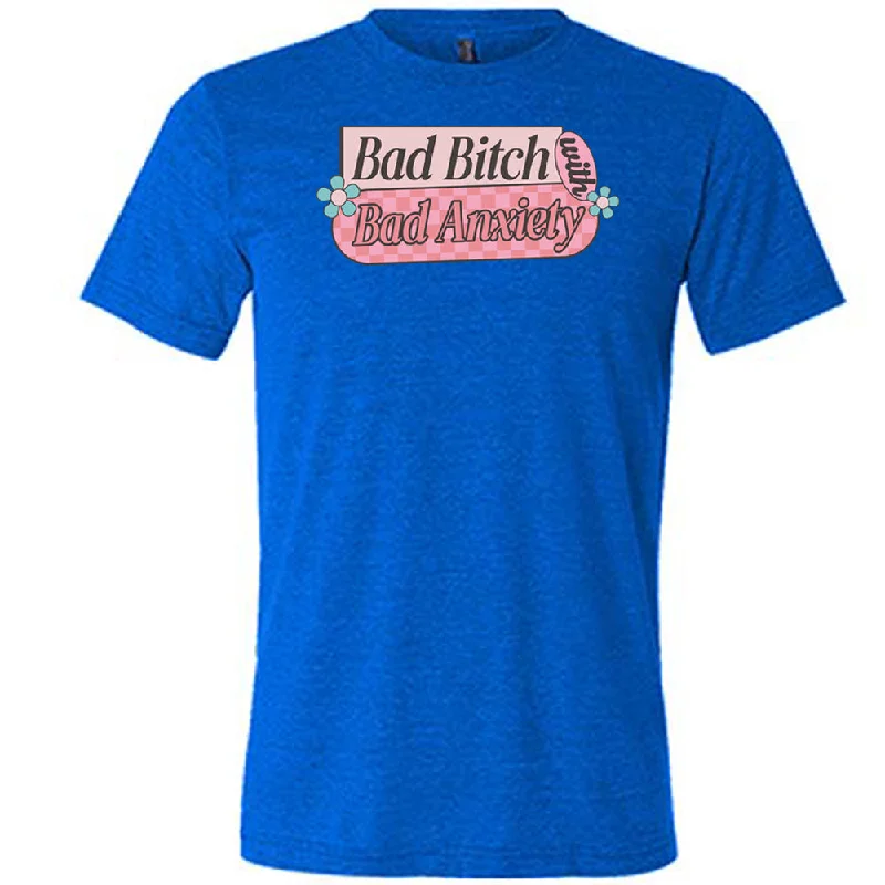 bad-bitch-with-bad-anxiety-shirt-unisex-copy